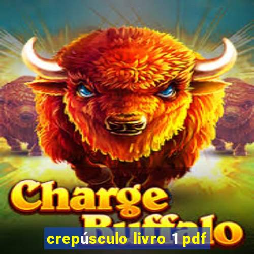crepúsculo livro 1 pdf